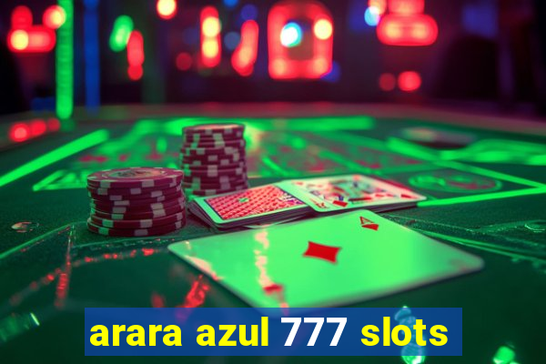 arara azul 777 slots